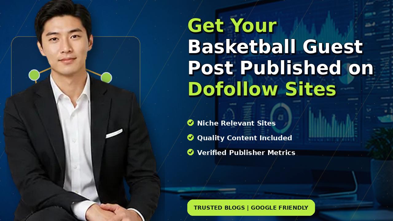 Get Your Basketball Guest Post Published on Dofollow Sites
