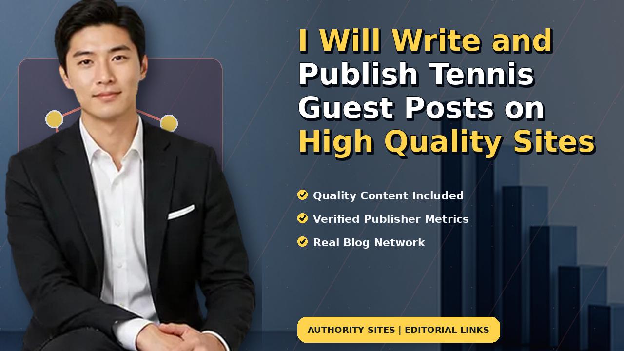 I Will Write and Publish Tennis Guest Posts on High Quality Sites