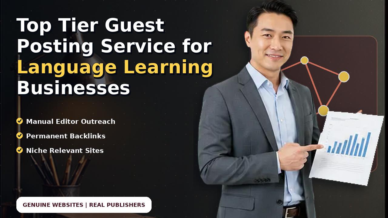 Top Tier Guest Posting Service for Language Learning Businesses