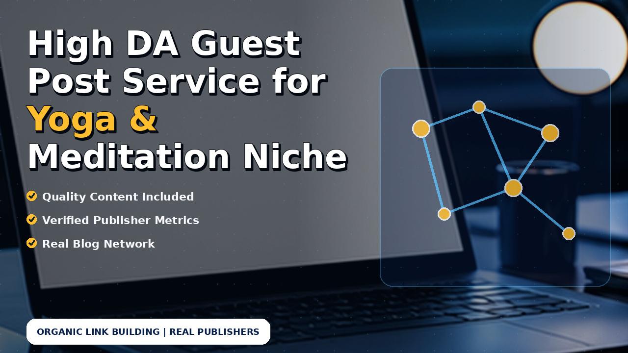 High DA Guest Post Service for Yoga & Meditation Niche