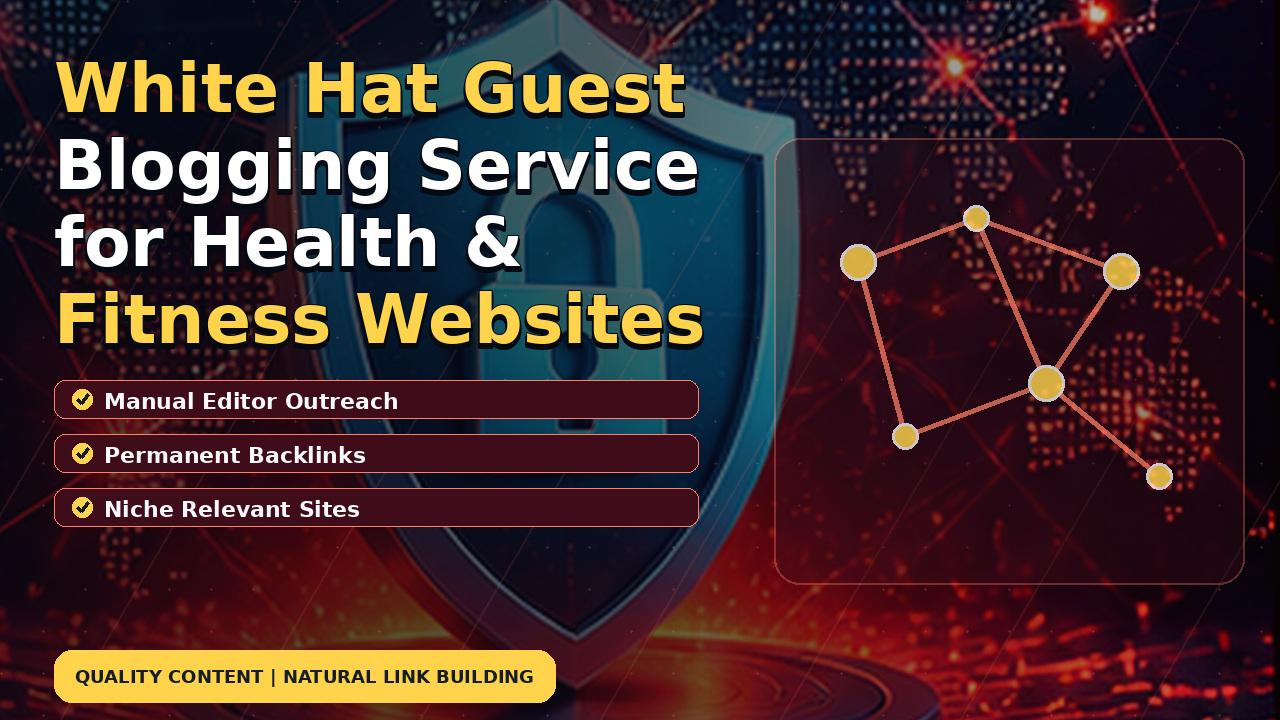 White Hat Guest Blogging Service for Health & Fitness Websites