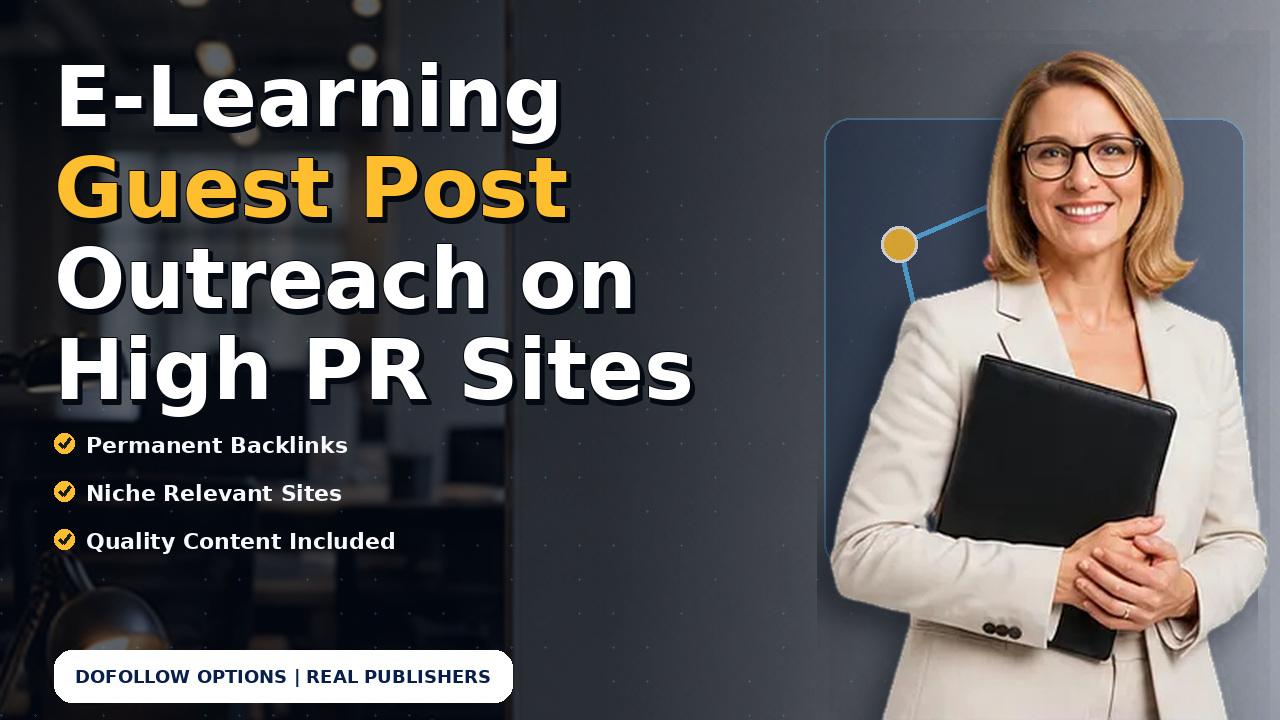 E-Learning Guest Post Outreach on High PR Sites