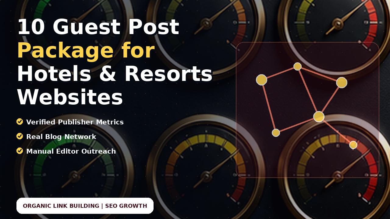 10 Guest Post Package for Hotels & Resorts Websites