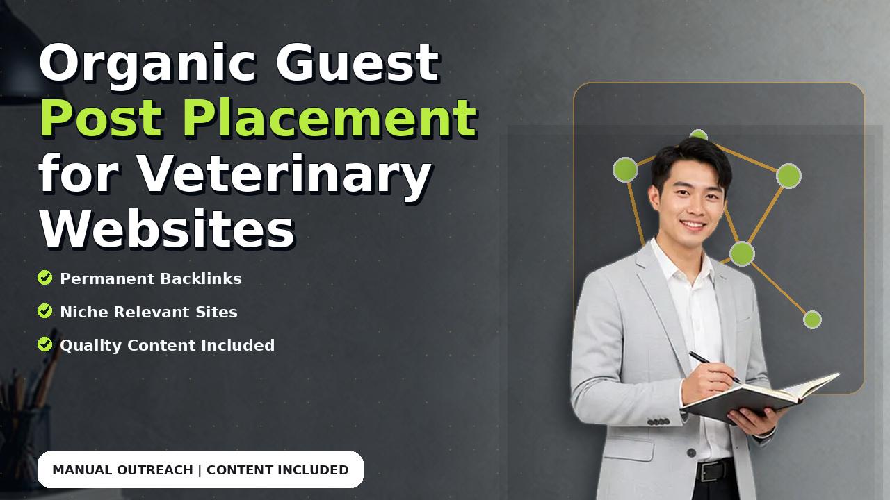 Organic Guest Post Placement for Veterinary Websites