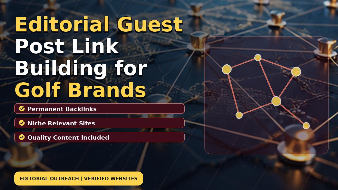 Editorial Guest Post Link Building for Golf Brands
