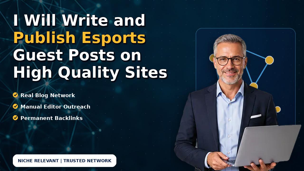 I Will Write and Publish Esports Guest Posts on High Quality Sites