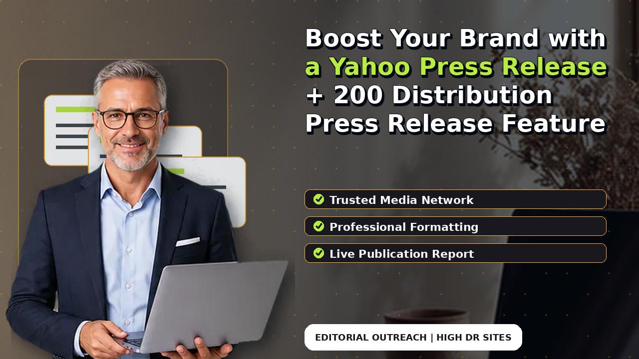 Boost Your Brand with a Yahoo Press Release + 200 Distribution Press Release Feature