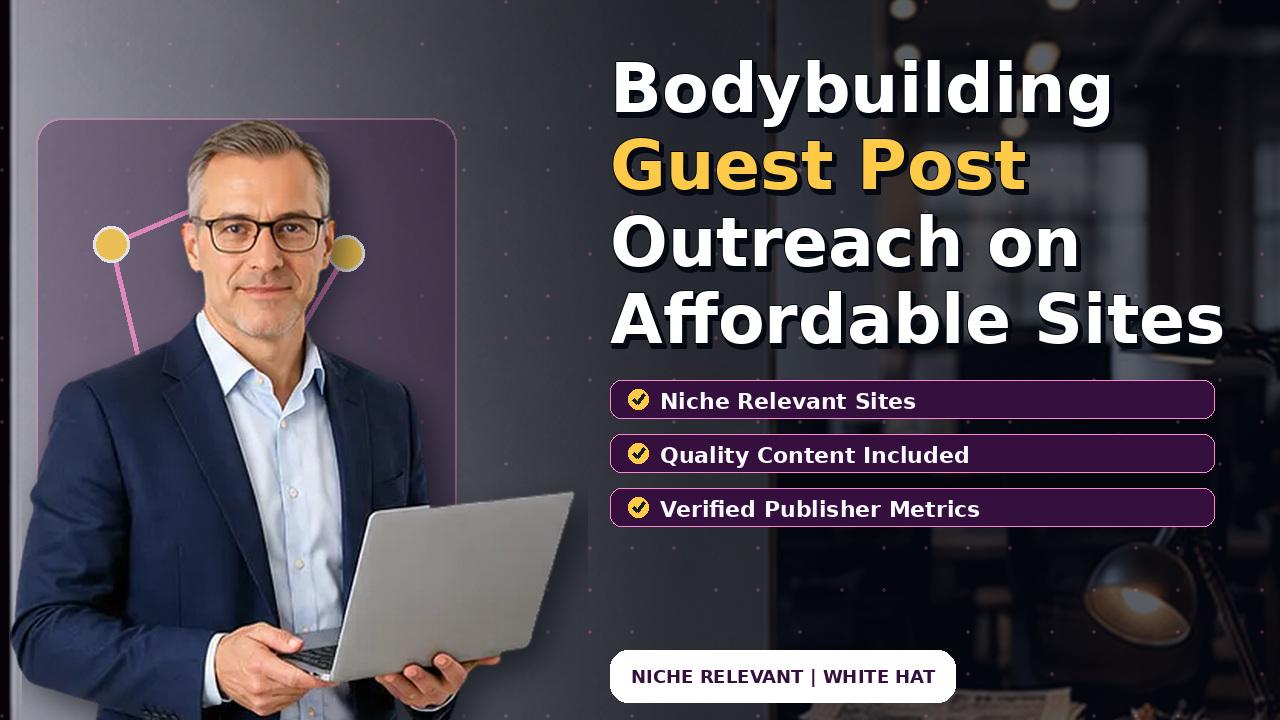 Bodybuilding Guest Post Outreach on Affordable Sites