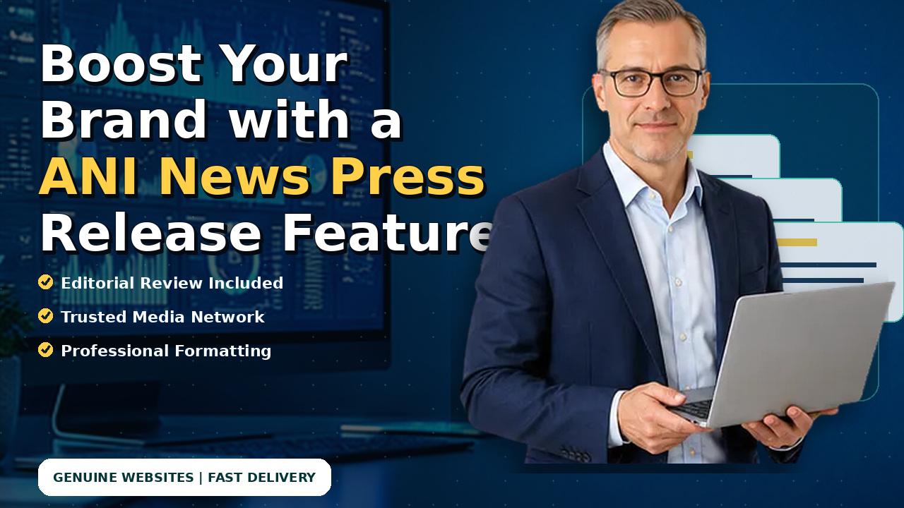 Boost Your Brand with a ANI News Press Release Feature