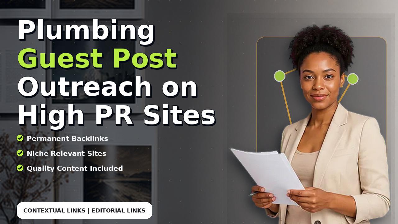 Plumbing Guest Post Outreach on High PR Sites