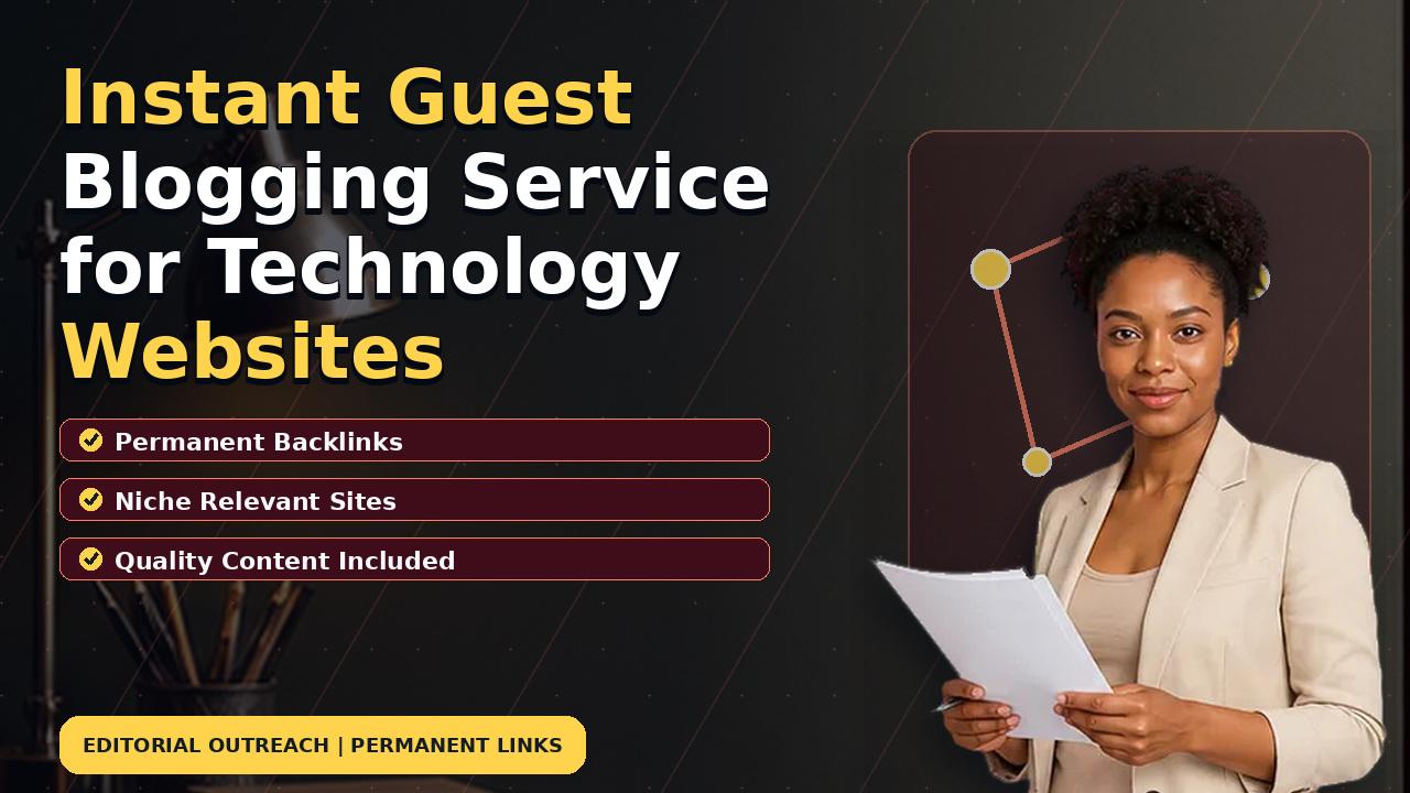 Instant Guest Blogging Service for Technology Websites
