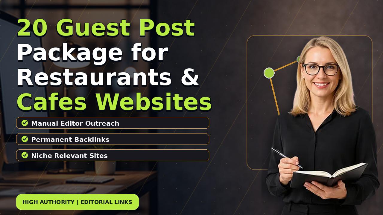 20 Guest Post Package for Restaurants & Cafes Websites