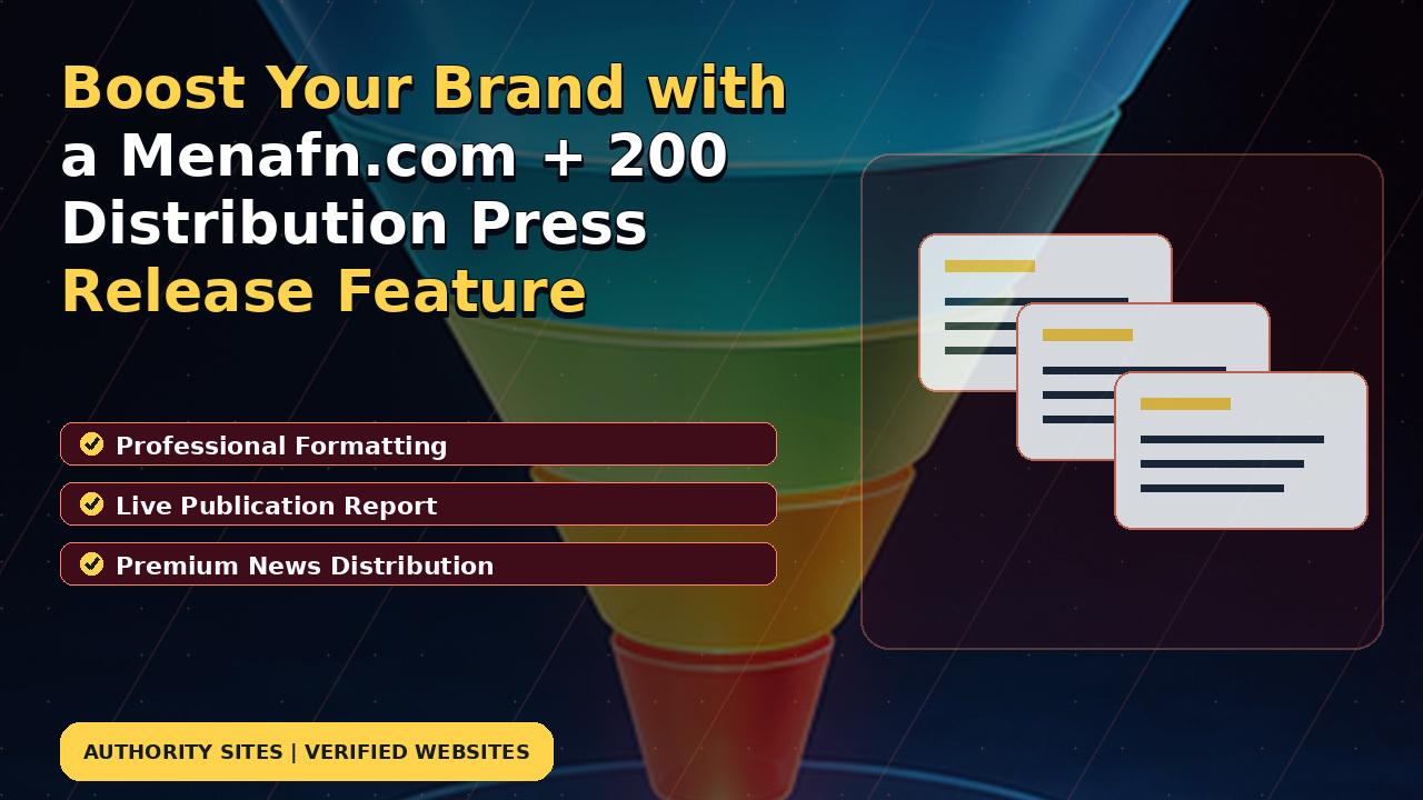 Boost Your Brand with a Menafn.com + 200 Distribution Press Release Feature