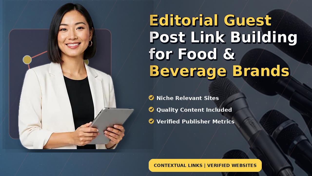 Editorial Guest Post Link Building for Food & Beverage Brands