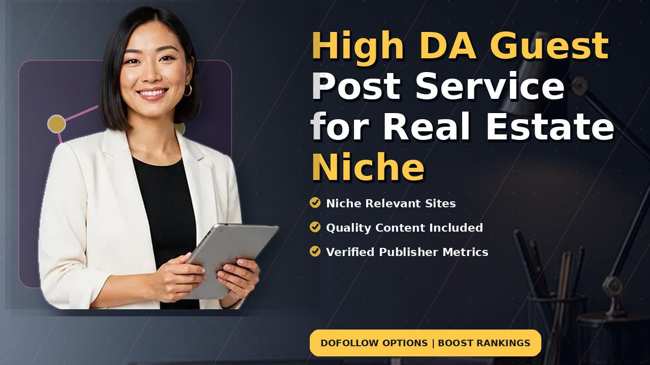 High DA Guest Post Service for Real Estate Niche