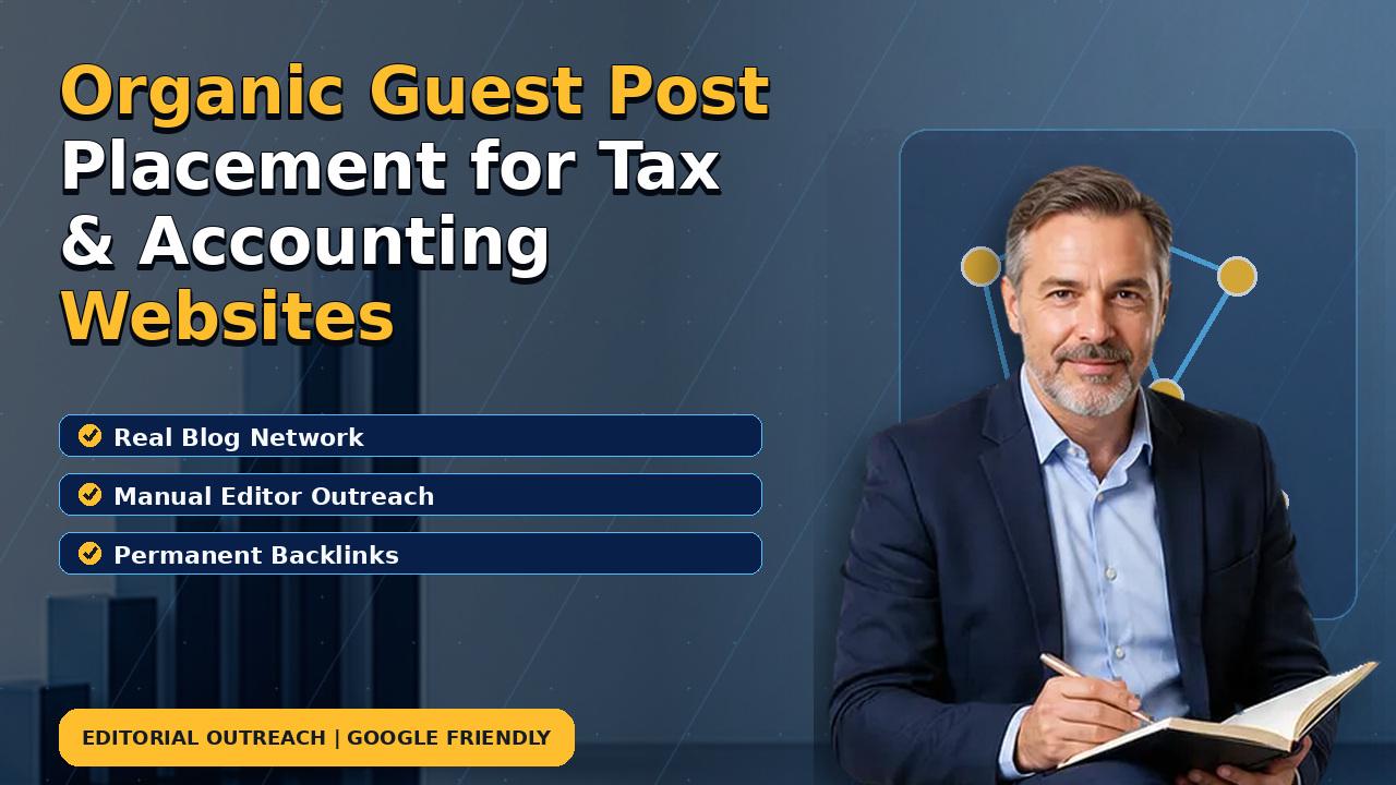 Organic Guest Post Placement for Tax & Accounting Websites