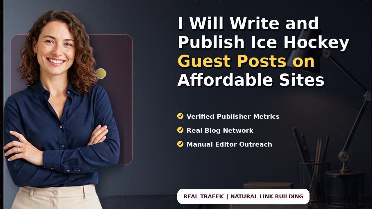 I Will Write and Publish Ice Hockey Guest Posts on Affordable Sites