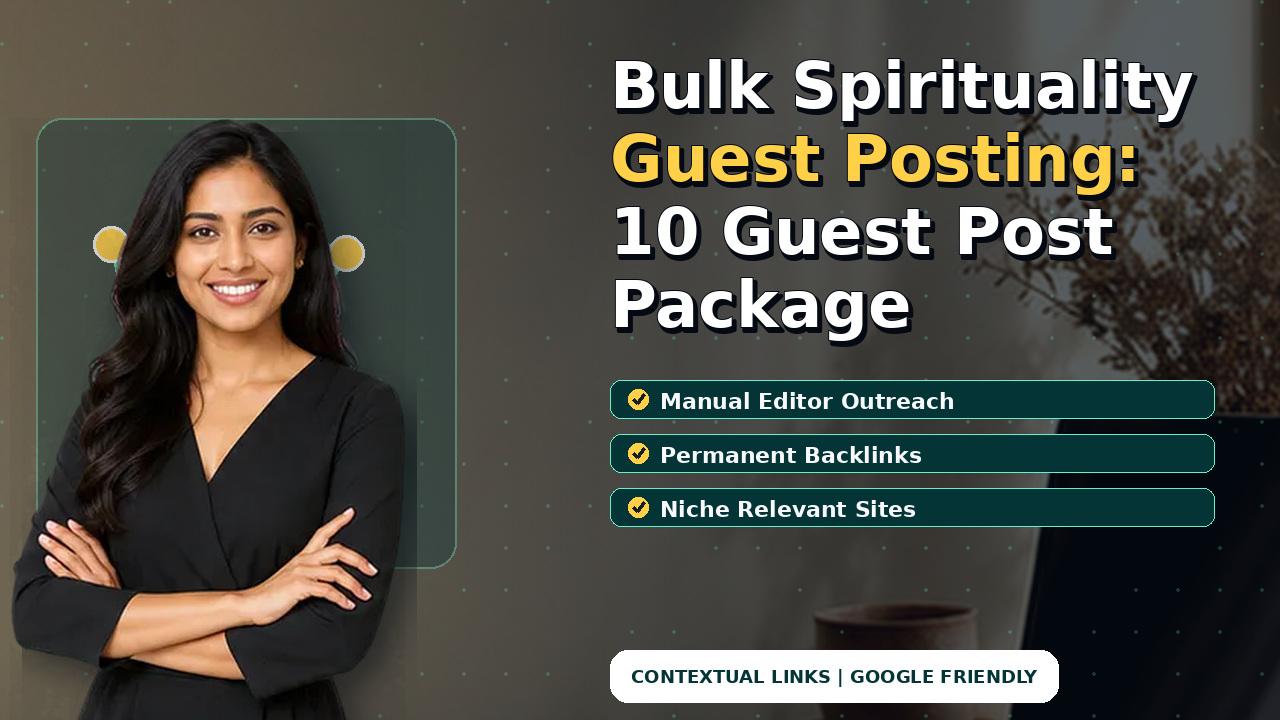 Bulk Spirituality Guest Posting: 10 Guest Post Package