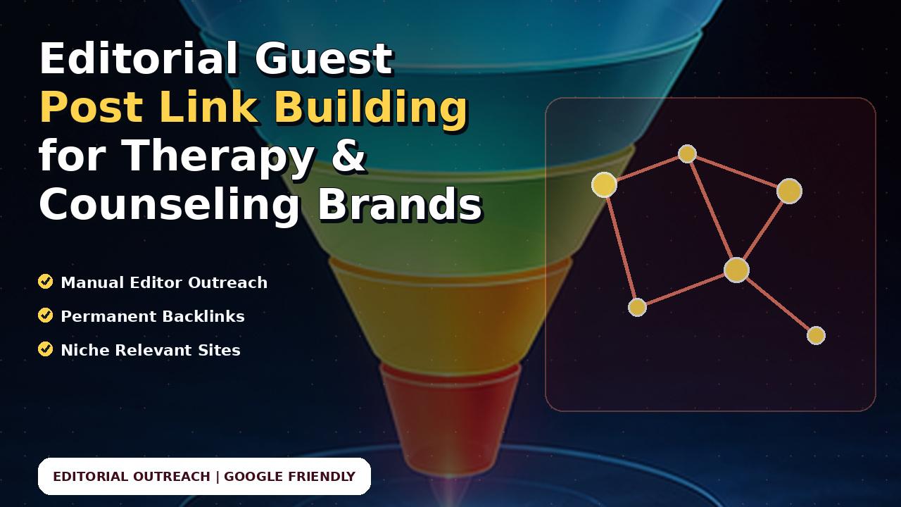 Editorial Guest Post Link Building for Therapy & Counseling Brands
