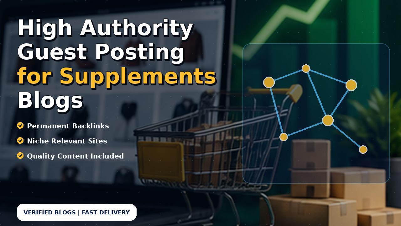 High Authority Guest Posting for Supplements Blogs