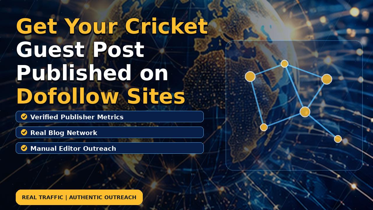 Get Your Cricket Guest Post Published on Dofollow Sites
