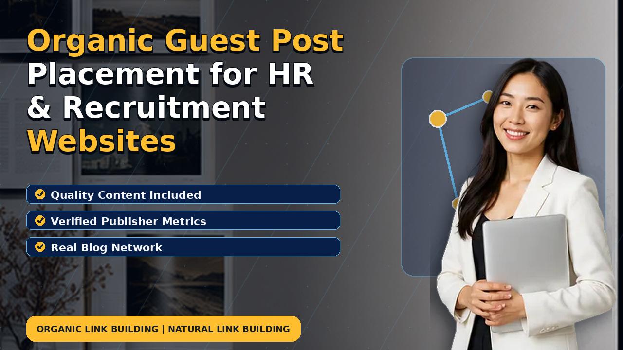 Organic Guest Post Placement for HR & Recruitment Websites