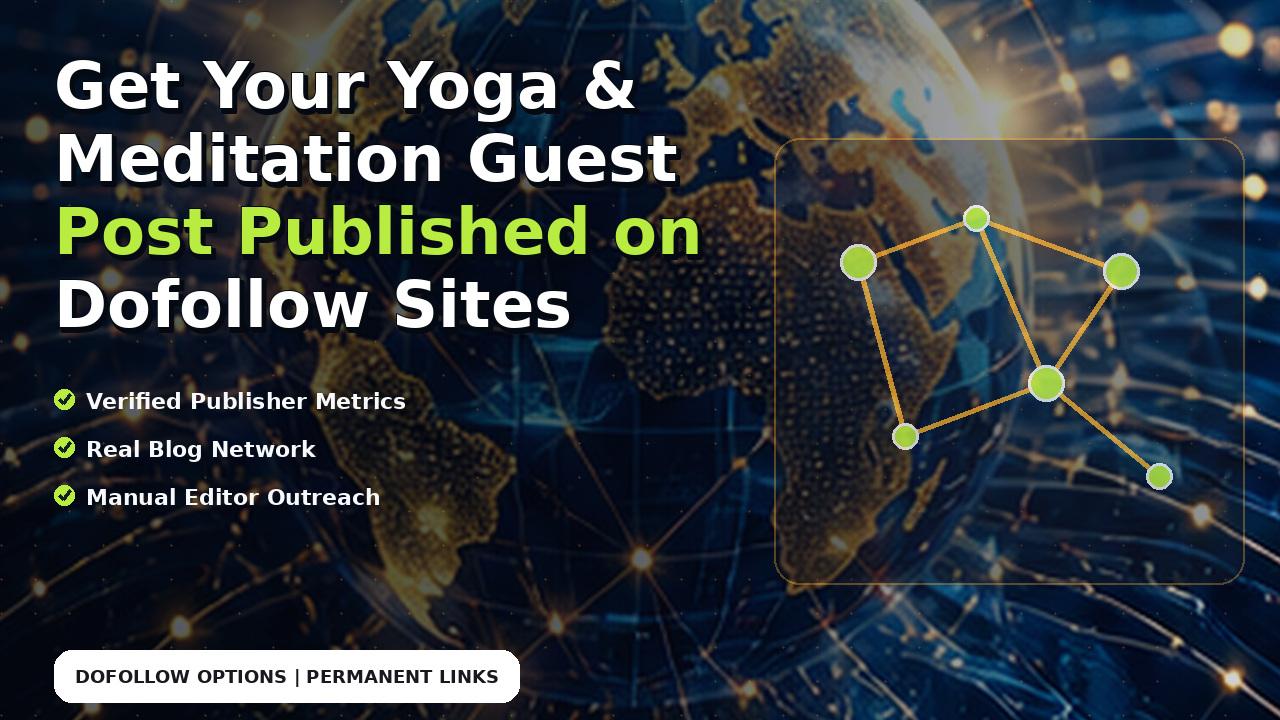Get Your Yoga & Meditation Guest Post Published on Dofollow Sites