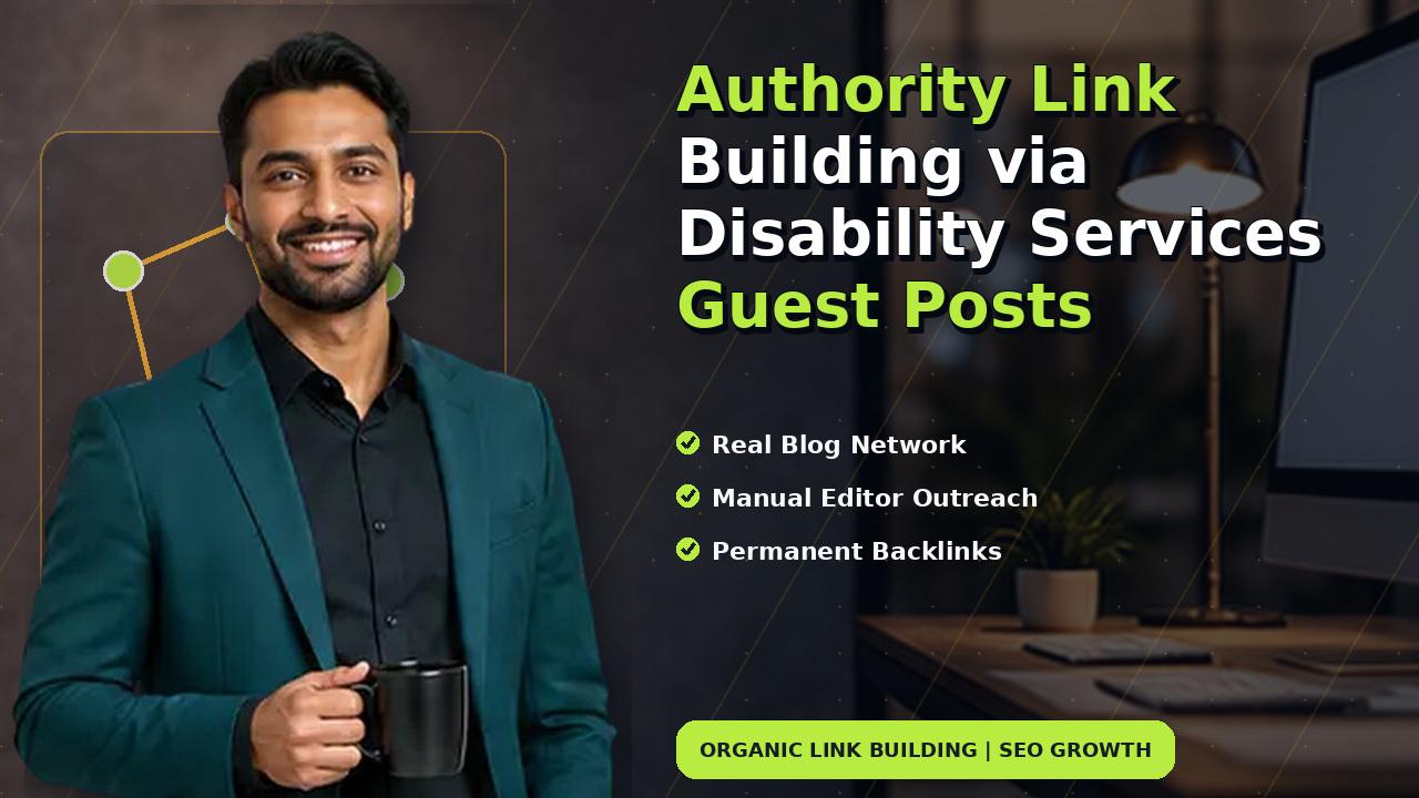 Authority Link Building via Disability Services Guest Posts