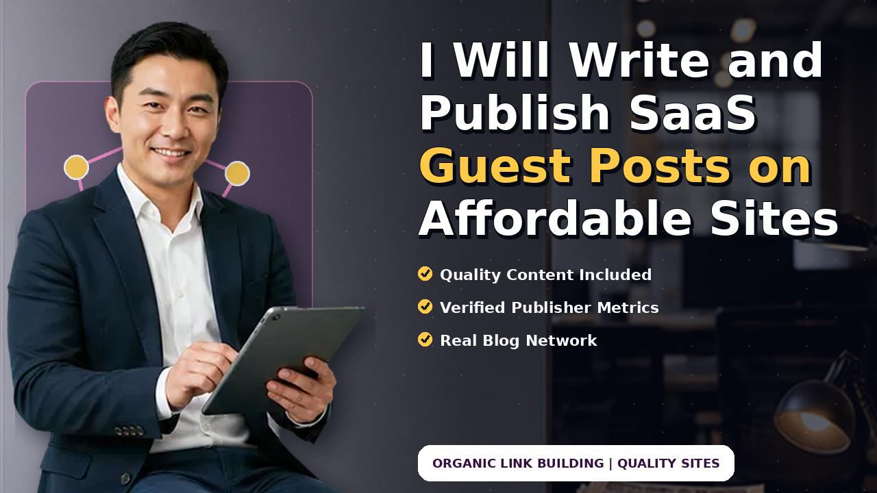 I Will Write and Publish SaaS Guest Posts on Affordable Sites