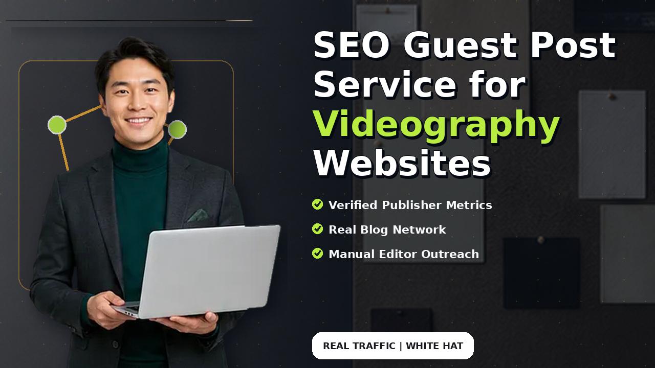 SEO Guest Post Service for Videography Websites