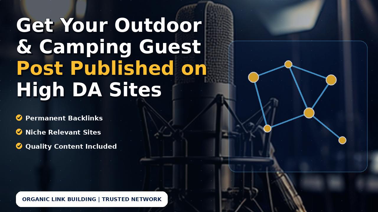 Get Your Outdoor & Camping Guest Post Published on High DA Sites