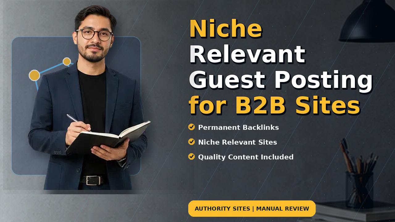 Niche Relevant Guest Posting for B2B Sites