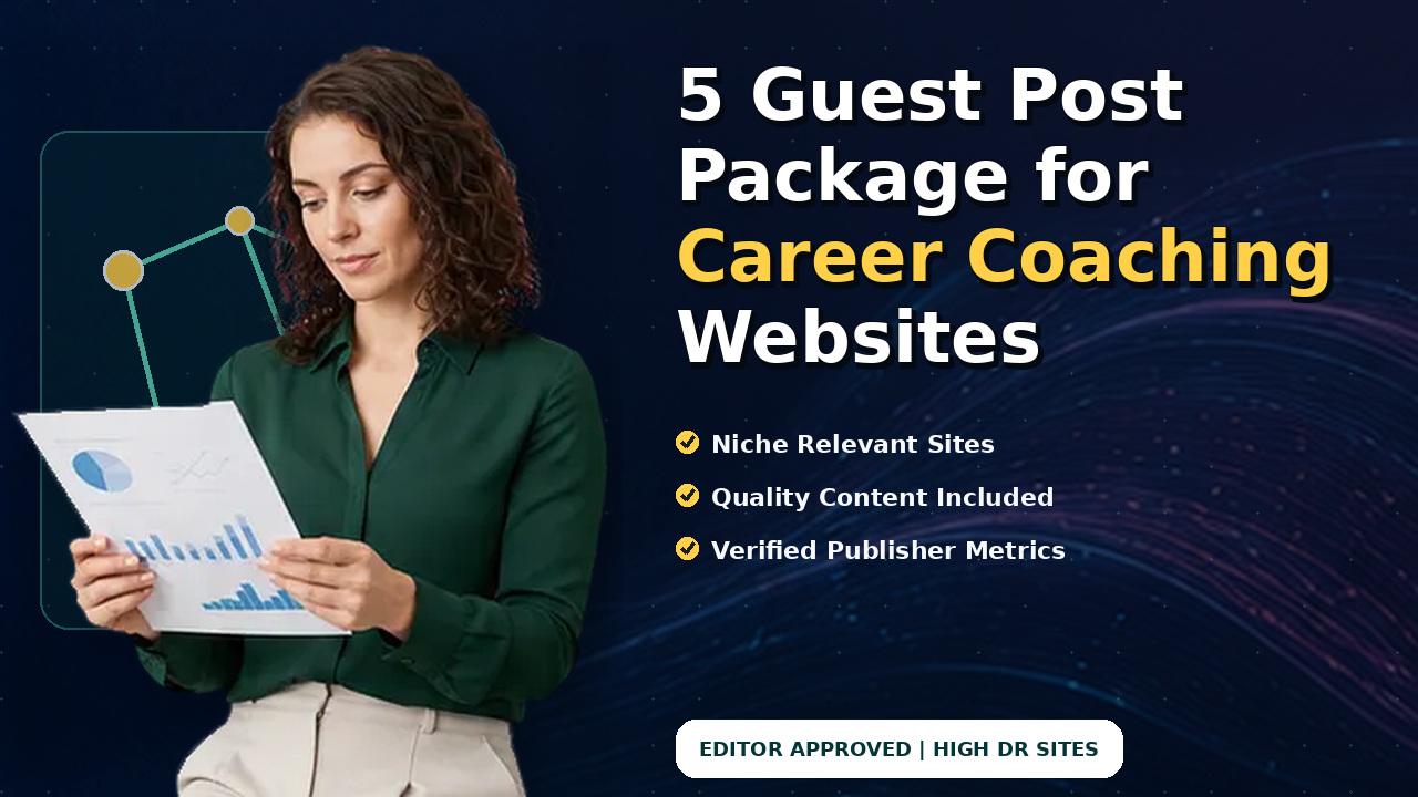 5 Guest Post Package for Career Coaching Websites