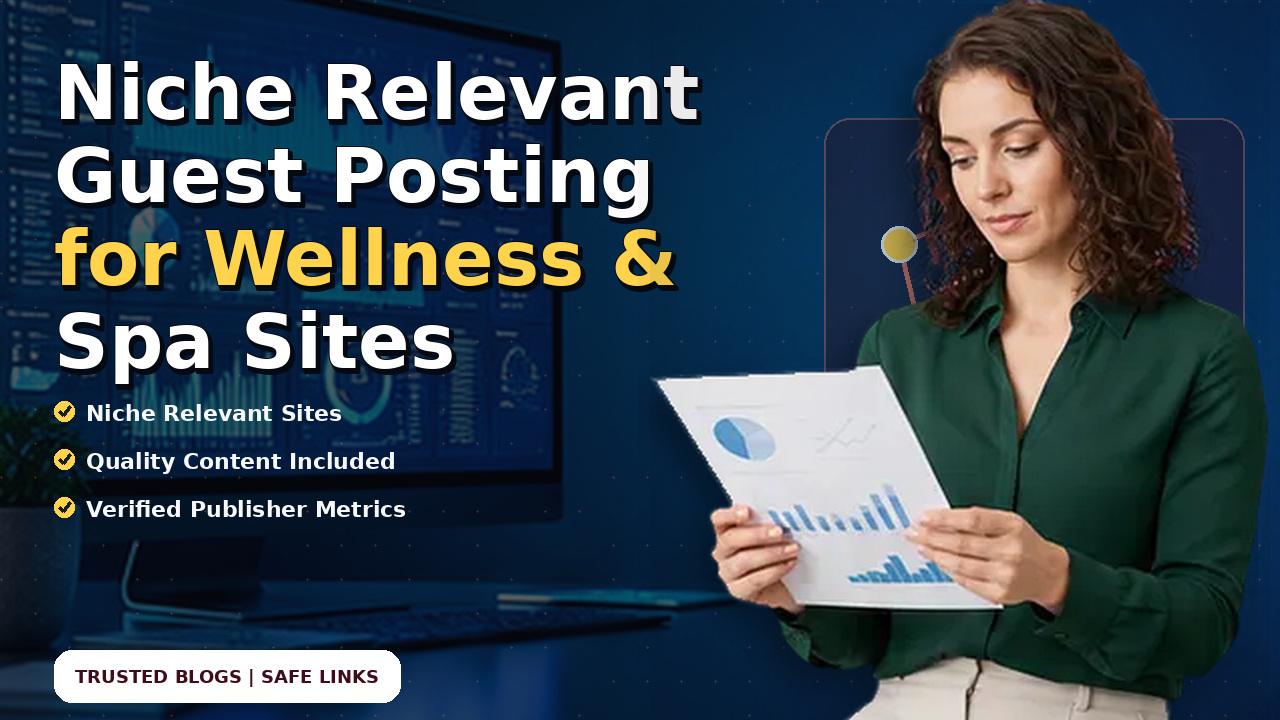 Niche Relevant Guest Posting for Wellness & Spa Sites