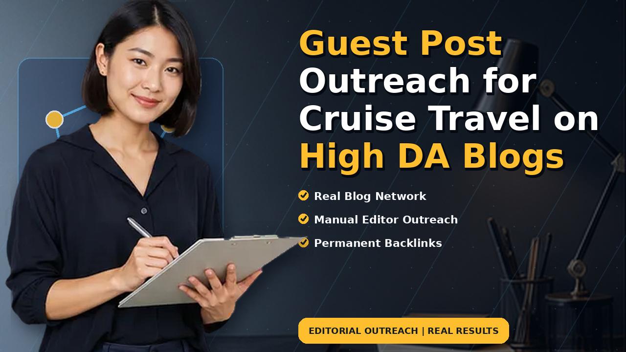 Guest Post Outreach for Cruise Travel on High DA Blogs