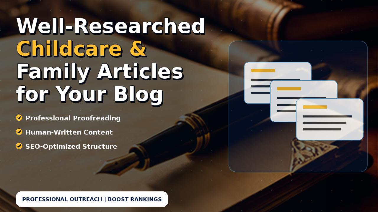 Well-Researched Childcare & Family Articles for Your Blog