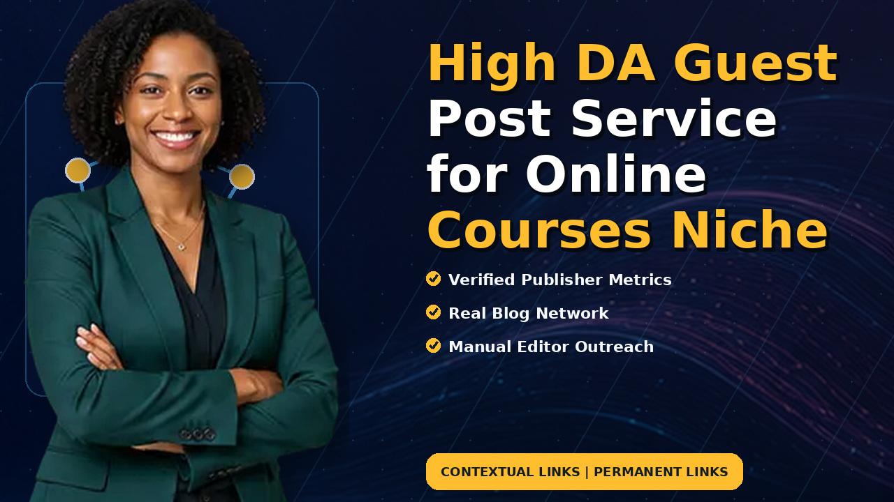 High DA Guest Post Service for Online Courses Niche