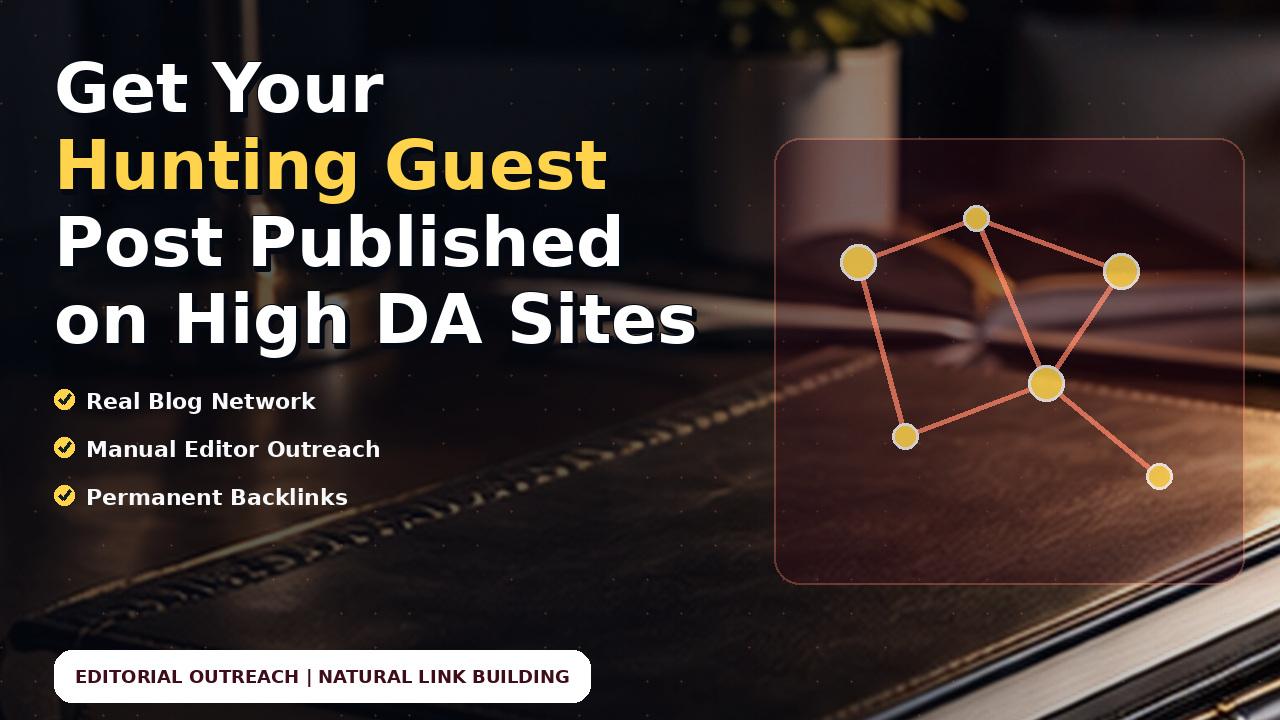 Get Your Hunting Guest Post Published on High DA Sites