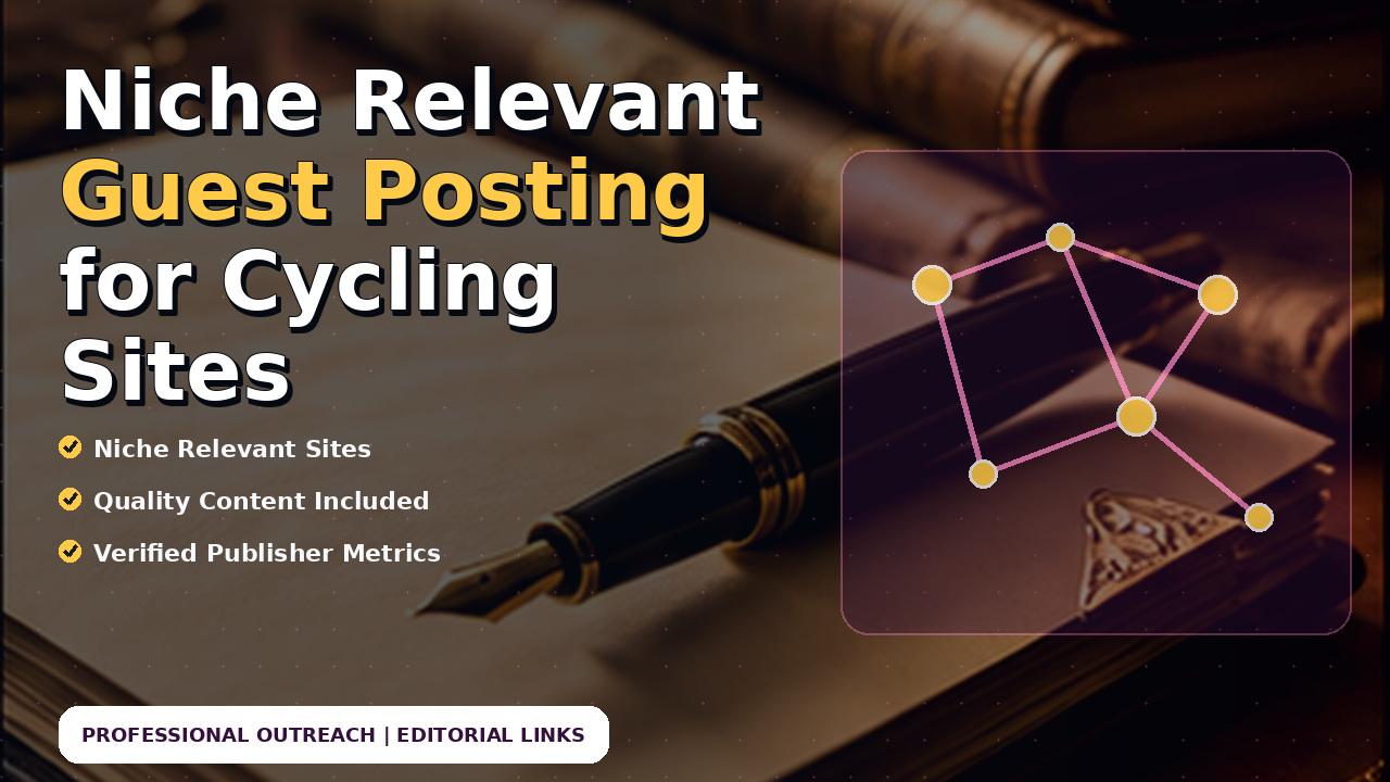 Niche Relevant Guest Posting for Cycling Sites