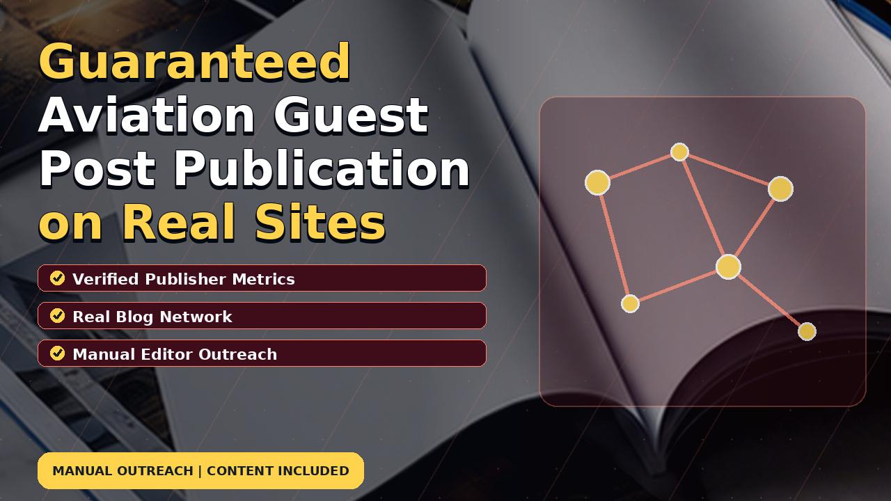 Guaranteed Aviation Guest Post Publication on Real Sites