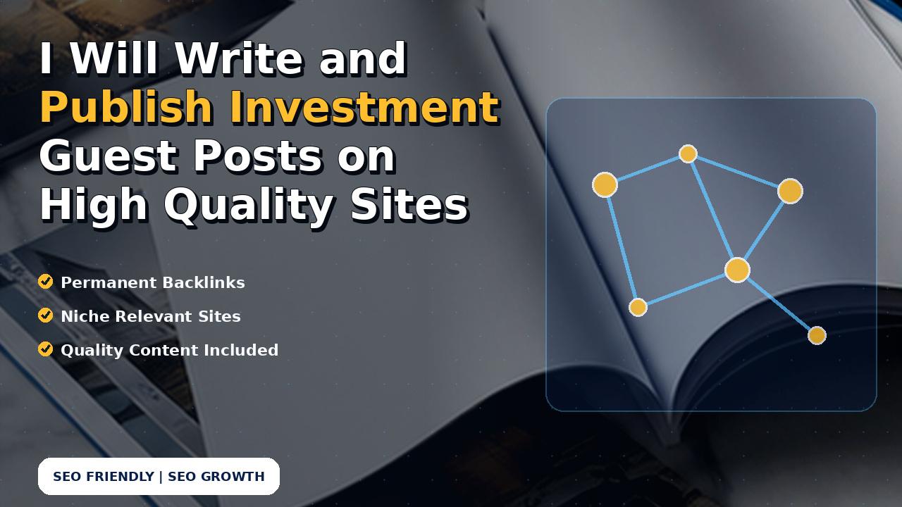 I Will Write and Publish Investment Guest Posts on High Quality Sites