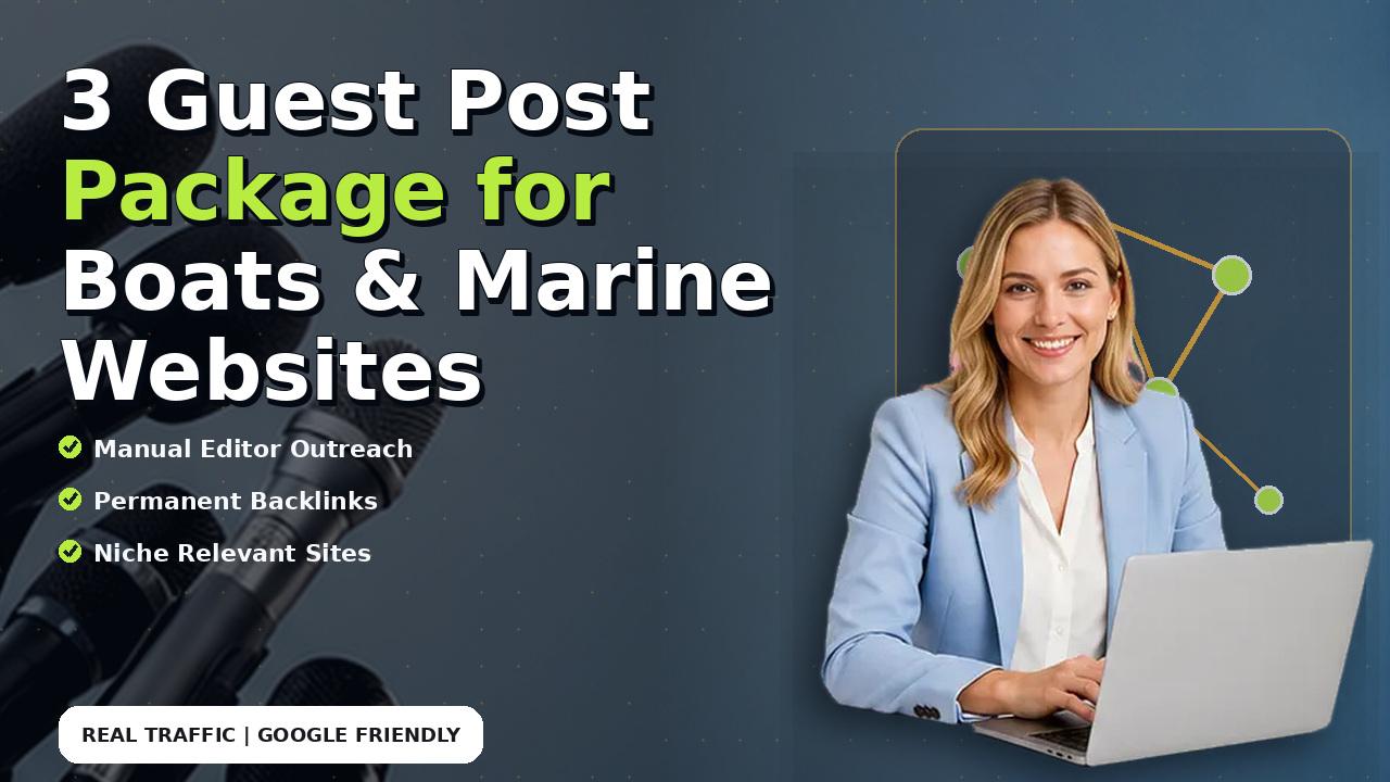 3 Guest Post Package for Boats & Marine Websites
