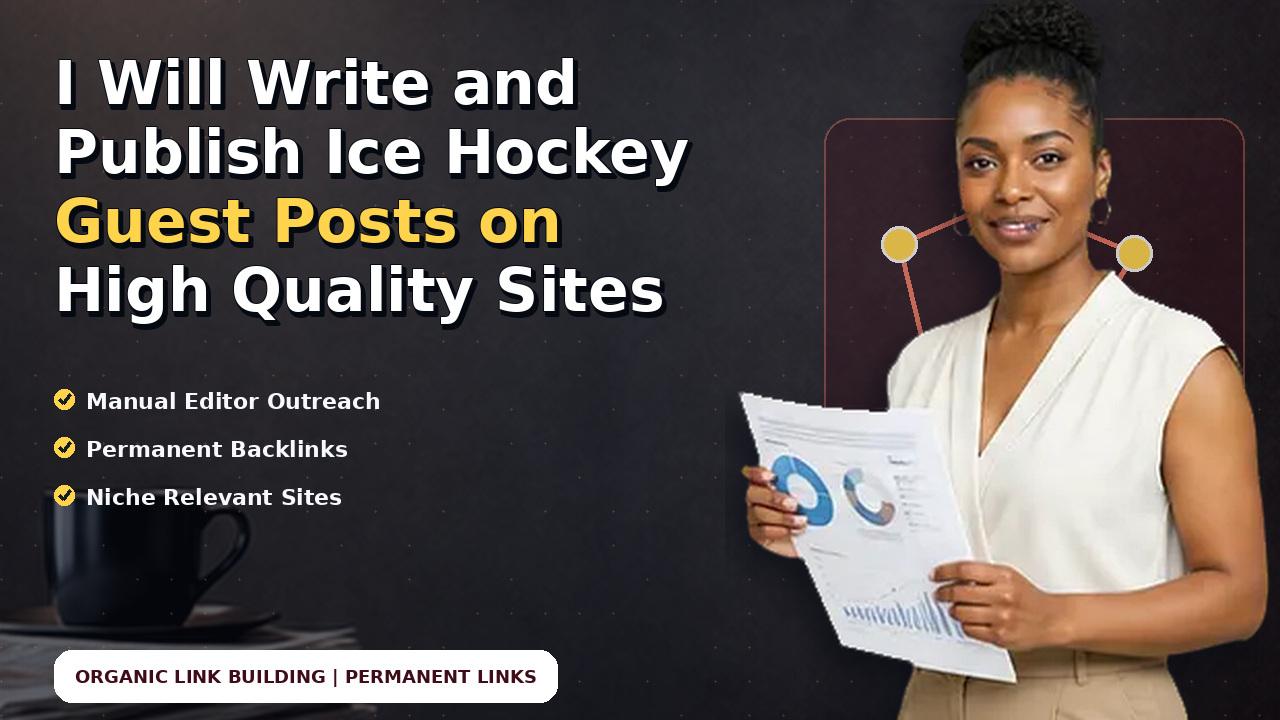 I Will Write and Publish Ice Hockey Guest Posts on High Quality Sites