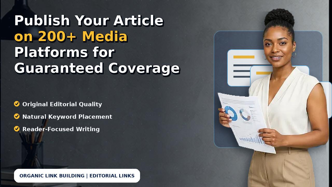 Publish Your Article on 200+ Media Platforms for Guaranteed Coverage