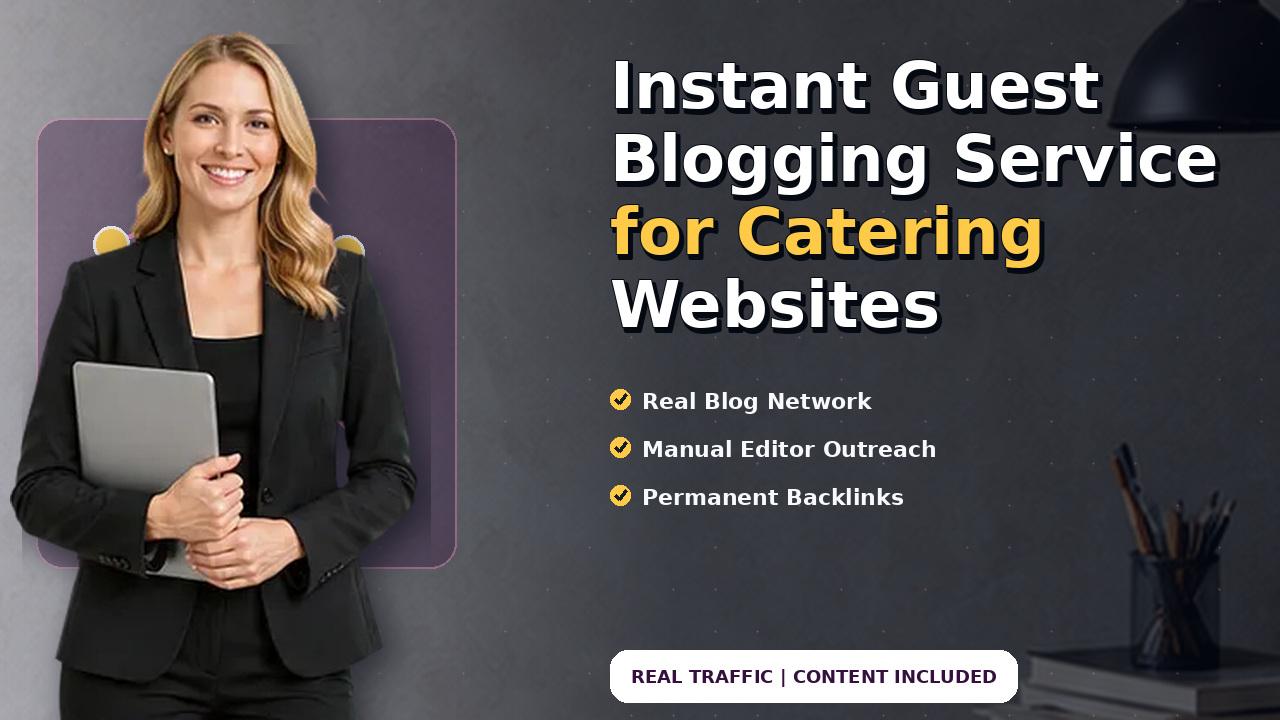 Instant Guest Blogging Service for Catering Websites
