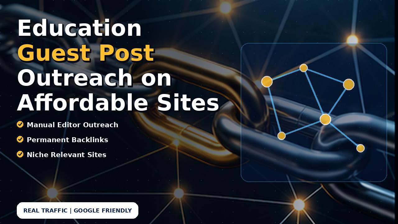 Education Guest Post Outreach on Affordable Sites