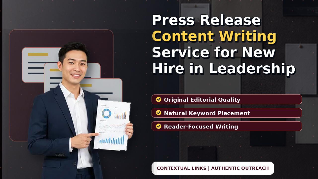 Press Release Content Writing Service for New Hire in Leadership