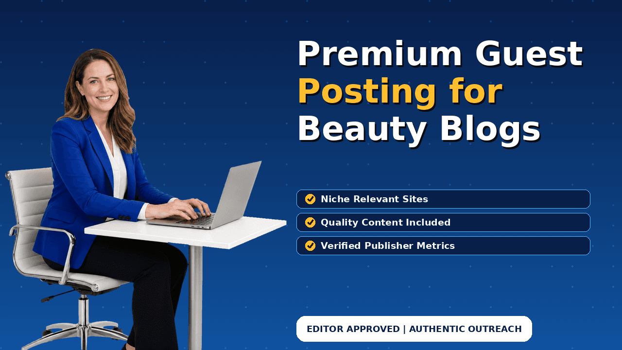 Premium Guest Posting for Beauty Blogs