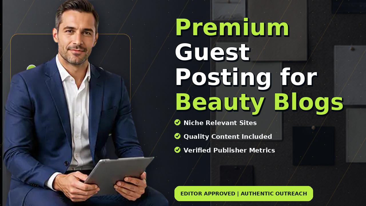 Premium Guest Posting for Beauty Blogs