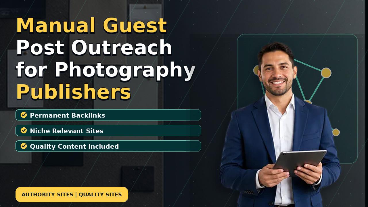 Manual Guest Post Outreach for Photography Publishers